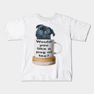 Would you like a pug of tea Kids T-Shirt